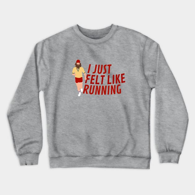 I just felt like running - Forrest Gump Crewneck Sweatshirt by BodinStreet